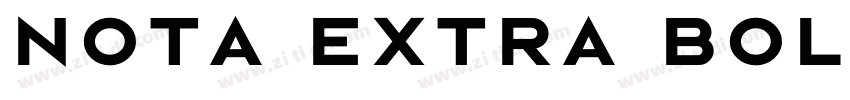 Nota Extra Bold字体转换 Nota Extra Bold字体转换
